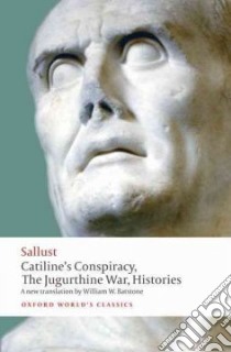 Catiline's Conspiracy, the Jugurthine War, Histories libro in lingua di Sallust, Batstone William W. (TRN)