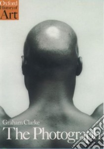 The Photograph libro in lingua di Clarke Graham