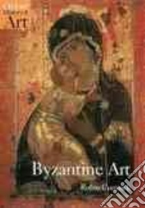 Byzantine Art libro in lingua di Cormack Robin