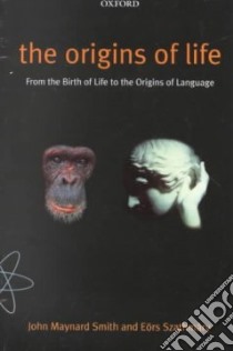 The Origins of Life libro in lingua di Smith John Maynard, Szathmary Eors