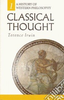 Classical Thought libro in lingua di Terence Irwin