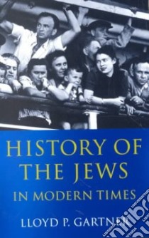 History of the Jews in Modern Times libro in lingua di Gartner Lloyd P.
