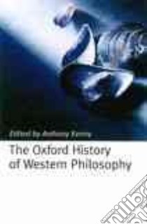 The Oxford History of Western Philosophy libro in lingua di Kenny Anthony (EDT), Kenny Anthony, Oxford University Press (COR)