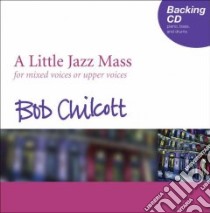 A Little Jazz Mass libro in lingua di Chilcott Bob