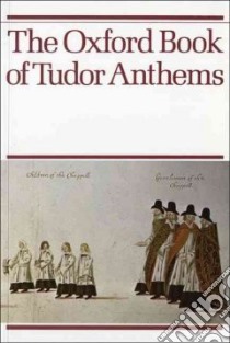 Oxford Book of Tudor Anthems libro in lingua di Christopher Morris