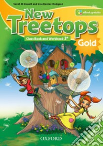 New treetops. Class book-Workbook. Ediz. gold. Per la Scuola elementare. Con e-book. Con espansione online. Vol. 3 libro in lingua