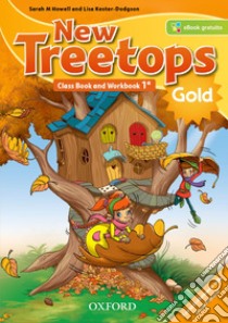 Treetops new. Class book-Workbook. Ediz. gold. Per la Scuola elementare. Con e-book. Con espansione online. Con 2 libri: -Compiti di realtà-Culture companion. Vol. 1 libro in lingua