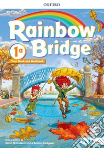 Rainbow bridge. Workbook e Cb. Con Hub kids. Per la Scuola elementare. Con ebook. Con espansione online. Vol. 1 libro in lingua