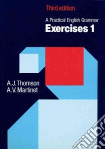 Practical english grammar. Exercises (A). Per le S libro in lingua di Thomson A. J., Martinet A. V.