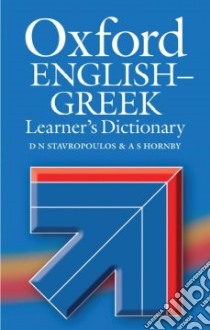 Oxford English-Greek Learner's Dictionary libro in lingua di Stavropoulos D. N., Stavropoulos G. N. (EDT)