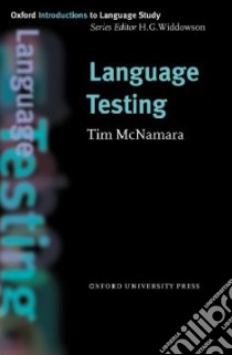 Language Testing libro in lingua di McNamara Tim