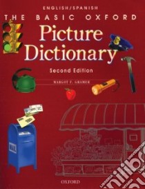 The Basic Oxford Picture Dictionary libro in lingua di Gramer Margot, Gaitan Sergio (TRN)