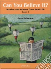 Can You Believe It? libro in lingua di Huizenga Jann, Huizenga Linda