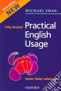 Practical english usage. Per le Scuole superiori libro in lingua di Swan Michael