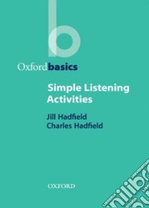 Simple Listening Activities libro in lingua di Hadfield Jill, Hadfield Charles