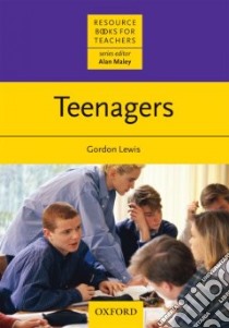 Teenagers libro in lingua di Gordon Lewis