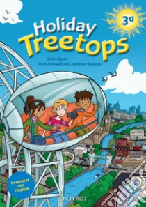 Treetops on holiday. Student's book. Per la 3ª classe elementare. Con CD-ROM libro in lingua
