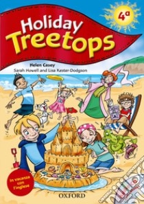 Treetops on holiday. Student's book. Per la 4ª classe elementare. Con CD-ROM libro in lingua