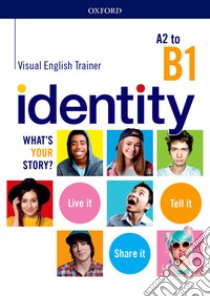 Identity A2-B1. Visual english trainer. Per le Scuole superiori. Con espansione online libro in lingua