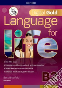 Language for life. Digital gold. B2. Per il biennio delle Scuole superiori. Con e-book. Con espansione online libro in lingua di Wetz Ben