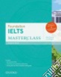 IELTS foundation masterclass. Student's book-Onlien test. Per le Scuole superiori. Con espansione online libro in lingua