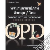 Oxford Picture Dictionary libro in lingua di Adelson-Goldstein Jayme, Shapiro Norma, Gawichai Wilawan (TRN)