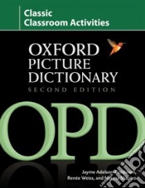 The Oxford Picture Dictionary libro in lingua di Collins Tim, Lockwood Robyn Brinks, Adelson-Goldstein Jayme, Weiss Renee, Shapiro Norma