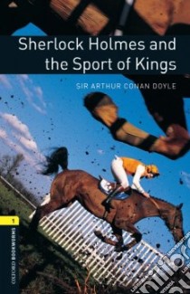 Sherlock Holmes and the Sport of Kings libro in lingua di Doyle Arthur Conan Sir, Bassett Jennifer (RTL), Tiner Ron (ILT)