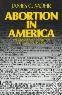 Abortion in America libro in lingua di James C. Mohr