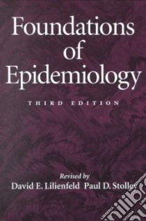 Foundations of Epidemiology libro in lingua di Lilienfeld David E., Stolley Paul D., Lilienfeld Abraham M.