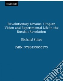 Revolutionary Dreams libro in lingua di Stites Richard