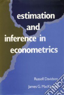 Estimation and Inference in Econometrics libro in lingua di Davidson Russell, Mackinnon James G.