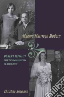 Making Marriage Modern libro in lingua di Simmons Christina