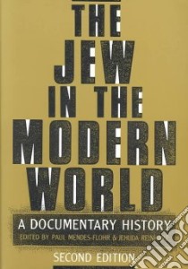 The Jew in the Modern World libro in lingua di Mendes-Flohr Paul (EDT), Reinharz Jehuda (EDT), Mendes-Flohr Paul
