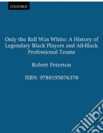 Only the Ball Was White libro in lingua di Peterson Robert