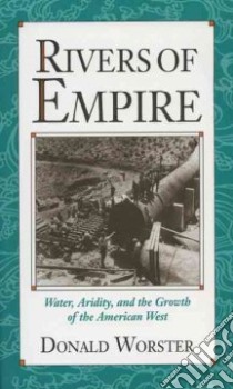 Rivers of Empire libro in lingua di Worster Donald