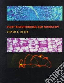 Plant Microtechnique and Microscopy libro in lingua di Ruzin Steven E.