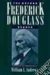 The Oxford Frederick Douglass Reader libro in lingua di Douglass Frederick, Andrews William L.