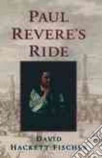 Paul Revere's Ride libro in lingua di Fischer David Hackett