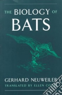 The Biology of Bats libro in lingua di Neuweiler Gerhard, Covey Ellen (TRN)