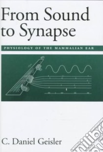 From Sound to Synapse libro in lingua di Geisler C. Daniel