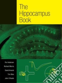 The Hippocampus Book libro in lingua di Andersen Per (EDT), Morris Richard (EDT), Amaral David (EDT), Bliss Tim (EDT), O'Keefe John (EDT)
