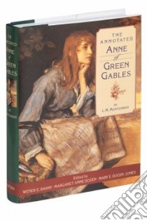 The Annotated Anne of Green Gables libro in lingua di Montgomery L. M., Doody Margaret Anne (EDT), Jones Mary E. Doody (EDT), Barry Wendy E., Jones Mary E. Doody