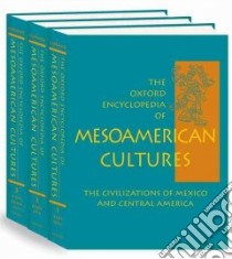 The Oxford Encyclopedia of Mesoamerican Cultures libro in lingua di Carrasco David (EDT)