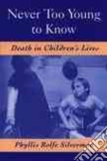 Never Too Young to Know libro in lingua di Silverman Phyllis R.