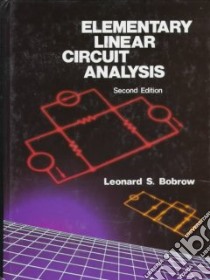 Elementary Linear Circuit Analysis libro in lingua di Bobrow Leonard S.