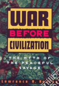 War Before Civilization libro in lingua di Keeley Lawrence H.