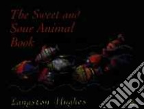 The Sweet and Sour Animal Book libro in lingua di Hughes Langston, Harlem School of the Arts (ILT), Vereen Ben (INT), Cunningham George P. (CON)