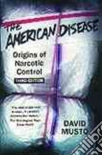 The American Disease libro in lingua di Musto David F. M.D.