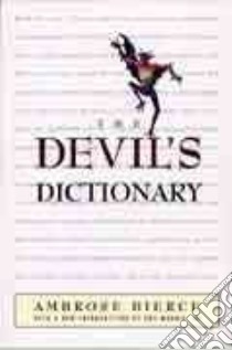 The Devil's Dictionary libro in lingua di Bierce Ambrose, Morris Roy (INT)